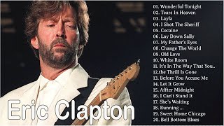Eric Clapton Greatest hits || Best Of Eric Clapton Full Album 2023