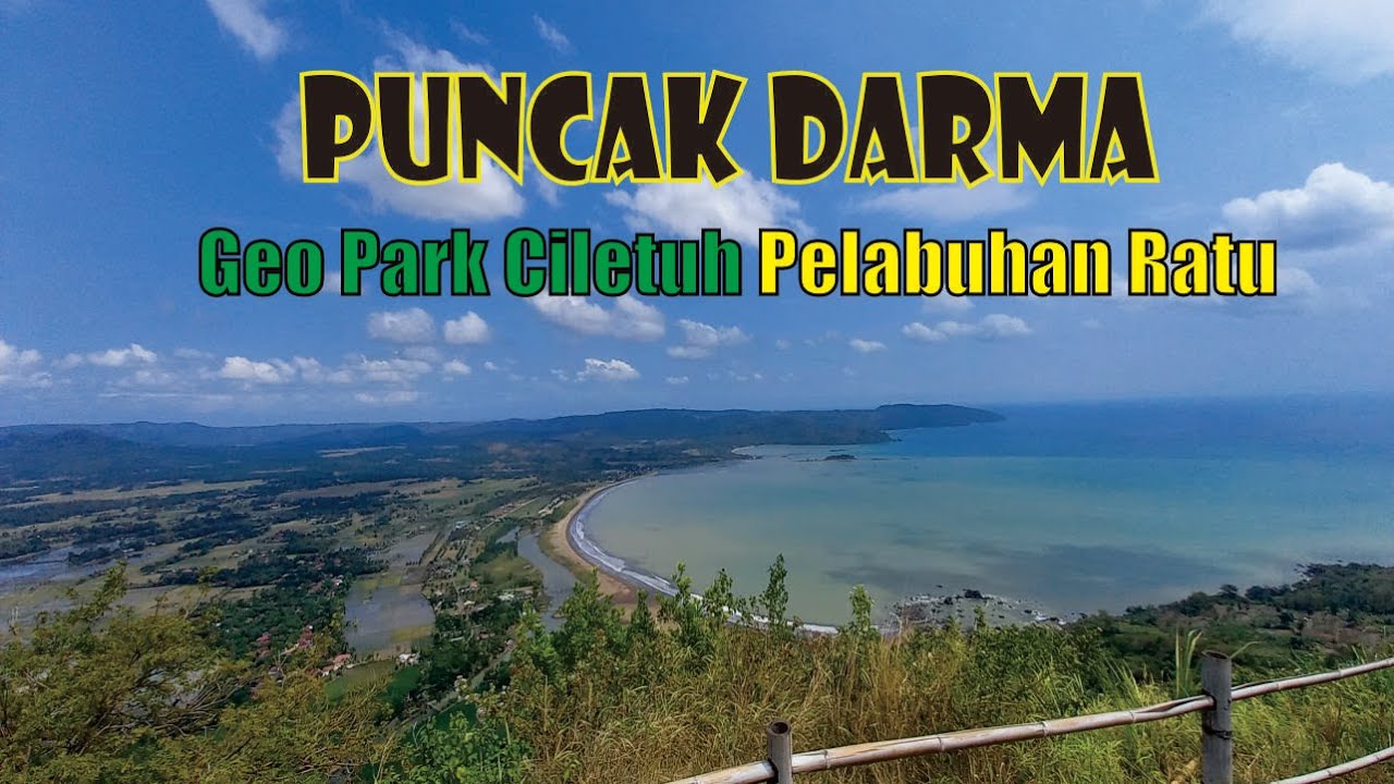 PUNCAK DARMA||EXPLORE GEO PARK CILETUH|| PELABUHAN_RATU //WISATA_JAWA ...