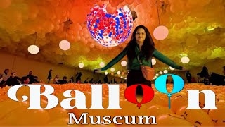 Balloon Museum 🎈2024 | Emotion Air - Art You Can Feel | Is the Balloon Museum worth it ?