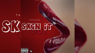 Taeyree - Skin It Out | Official Audio