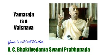 Yamaraja is a Vaisnava - A.C.Bhaktivedanta Swami Prabhupada