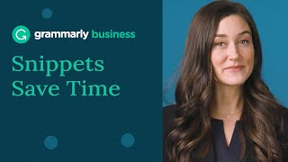 Save Time With Snippets from Grammarly Business