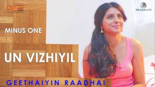 Un Vizhiyil Minus One | Geethaiyin Raadhai | Ztish | Shalini Balasundaram