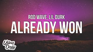 Rod Wave - Already Won (Lyrics) ft. Lil Durk
