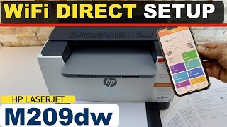 HP LaserJet M209dwe WiFi Direct Setup.