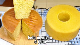 bolu mentega 4 telur anti gagal anti serat|butter cake soft and yummy