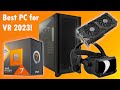 Best PC for VR in 2023!