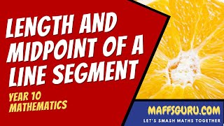 Length and midpoint of a line segment | Year 10 Maths | MaffsGuru.com