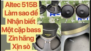 altec Bass 515B zin chuẩn hãng,mời các sếp tham khảo vdeo để nhận biết 1 cặp loa zin hay zổm nhé 😀