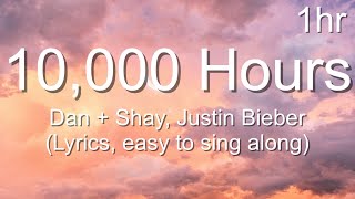 Dan + Shay, Justin Bieber - 10,000 Hours (Lyrics 1hour, easy to sing along)