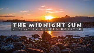 The Midnight Sun - Timelapse and aerial photography in 4K, Norway 2016 (Sony A6300, DJI Phantom 4)