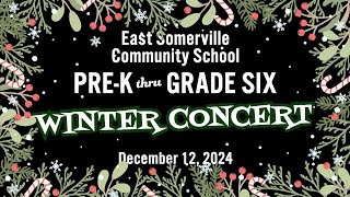 East Somerville Pre-K thru Grade 6 Winter Concert 12-12-24