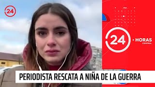 Periodista rescata a niña de la guerra | 24 Horas TVN Chile