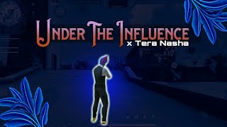 Under The Influence x Tera Nasha 😘 | free fire song status | free fire video status | ff status