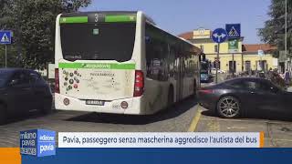 Bus Pavia | Passeggero senza mascherina aggredisce l'autista del bus