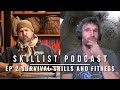 Skillist Podcast EP 3 Survival Skills and Fitness