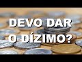 #0908 Devo dar o dizimo? - Mario Persona