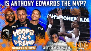 Is Anthony Edwards the MVP? Guest: Glasses Malone | Hoops & Brews (Clips)