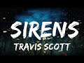 Travis Scott - SIRENS (Lyrics) | Top Best Songs