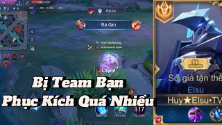 Cay cú Khi đầu Game Bị Team Bạn Chăm Sóc Đặc Biệt. Triệu Hồn Ngay Top 1 Elsu Nhập Và Cái Kết