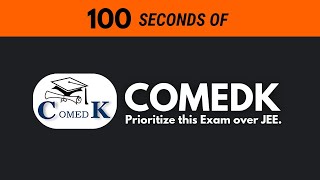 COMEDK in 100 seconds - An Underrated Exam.