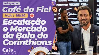Café da Fiel: Escalação, treta do elenco do Corinthians com Vitor Pereira e Mercado da Bola!
