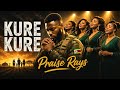 Praise Rays  - Kure Kure (Gospel Military Song Cover)