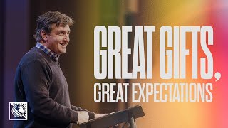 Great Gifts, Great Expectations | Pastor Allen Jackson