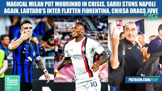 Milan Send Roma In Crisis, Sarri Stuns Napoli, Inter Smash Fiorentina, Chiesa Drags Juve (Ep. 356)