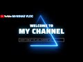 WELCOME TO MY CHANNEL || TRAVEL VLOG || MrNIHAR VLOG || #shorts #viral @MrNIHARVLOG #vlog #travel