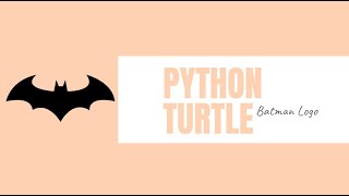 PYTHON TURTLE: BATMAN LOGO