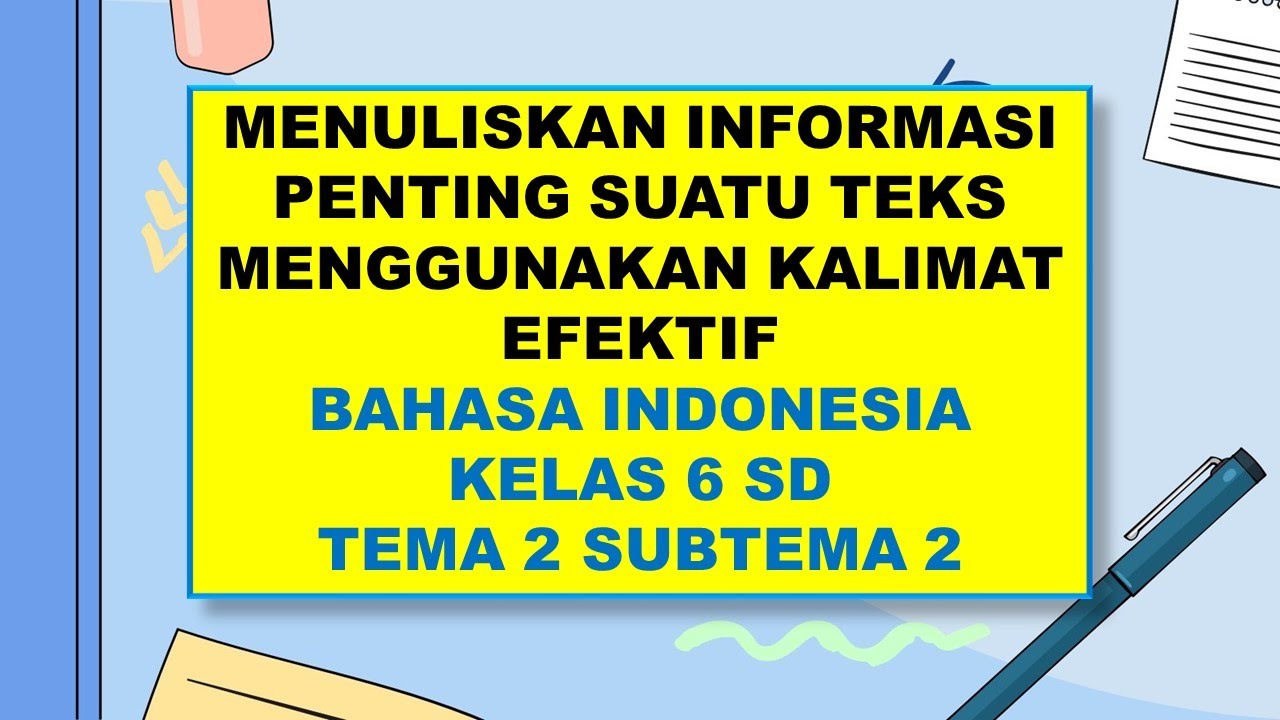 Menuliskan Informasi Penting Suatu Teks Menggunakan Kalimat Efektif ...