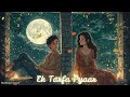 ek tarfa pyaar razzkivani creations lofi romantic beats chill music