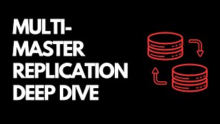 Multi-Master Replication Deep Dive: Achieving Global Writes and Unprecedented Availability
