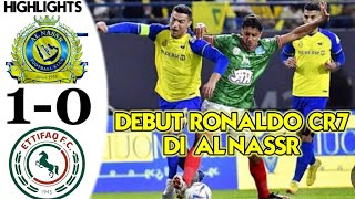 Al Nassr vs Al Ettifaq 1- 0 II Hattrick & Debut Resmi Ronaldo CR7 Tadi Malam