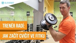 Trenér radí: Jak začít s cvičením ve fitku