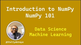 NumPy 101 - Data Science | ML