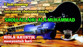 instrumen sholawat merdu 1 jam | shollallahu ala Muhammad - (cover biola)