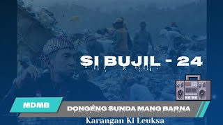 Dongéng Sunda Mang Barna - SI BUJIL. Seri ka 24