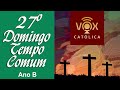 Liturgia Diária DOMINGO 06/10/2024 - Com comentários - 27º Domingo do Tempo Comum (Ano B)