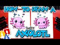 How To Draw A Baby Axolotl
