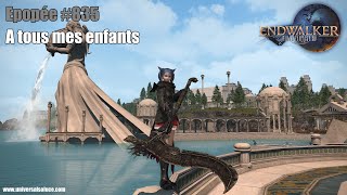 Final Fantasy XIV 6.0 - Epopée #835 : A tous mes enfants