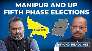 Beyond Headlines | MANIPUR AND UP FIFTH PHASE ELECTIONS | Assembly Elections 2022| UP Elections 2022