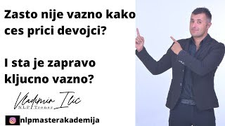 Zasto nije vazno kako prici devojci? I sta je zapravo kljucno vazno u tome kako privuci nekoga?