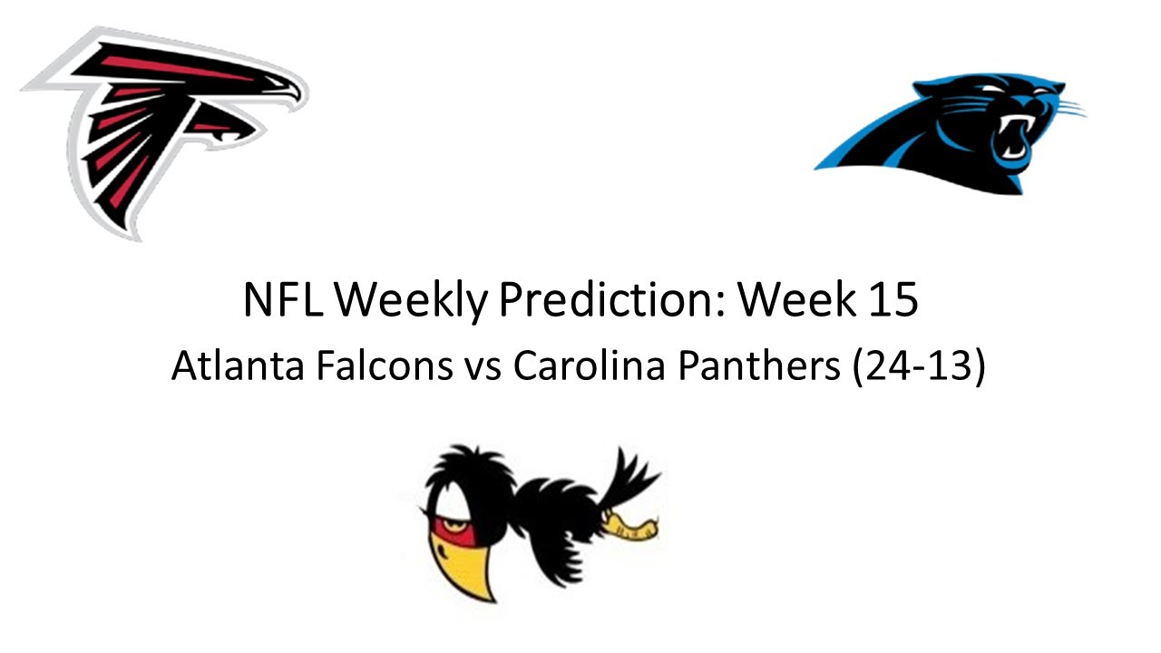 Week 15 NFL (Sunday) Weekly Picks Atlanta Falcons Vs Carolina Panthers ...