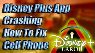 Disney Plus App Crashing on Cell Phone FIX IT