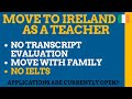 Teach in Ireland 🇮🇪 as a Foreign Teacher| NO IELTS| No Transcript Evaluation| Move with Family