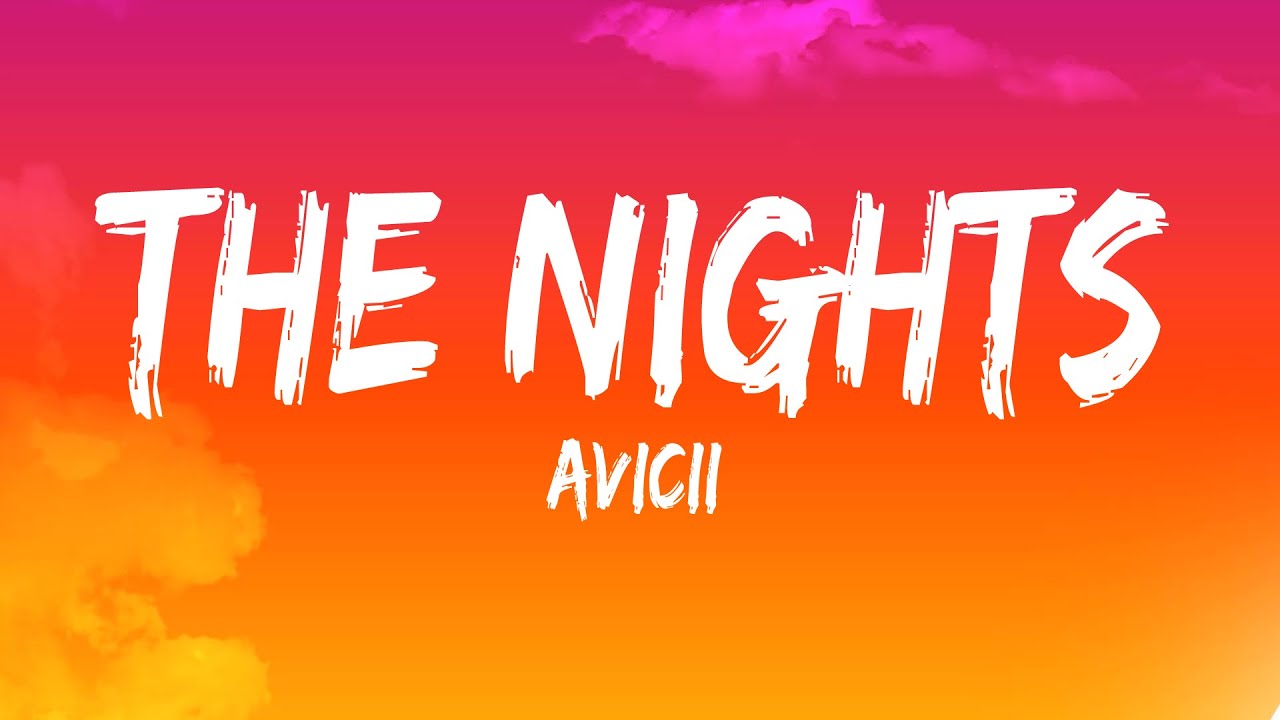 Avicii - The Nights (Lyrics) - YouTube