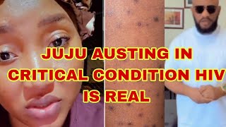 JUJU AUSTING IN CRITICAL CONDITION HIV IS REAL