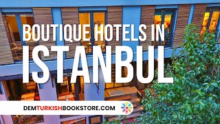 Top 10 Boutique Hotels in Istanbul | Best Istanbul Hotels To Stay